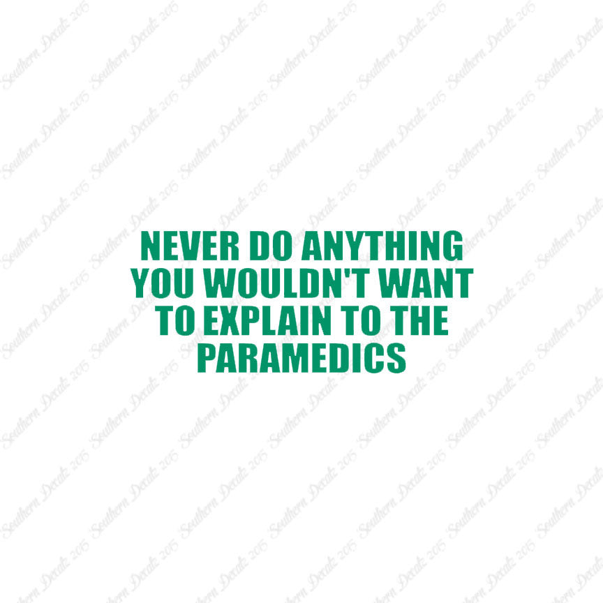 Never Do Anything Explain Paramedics