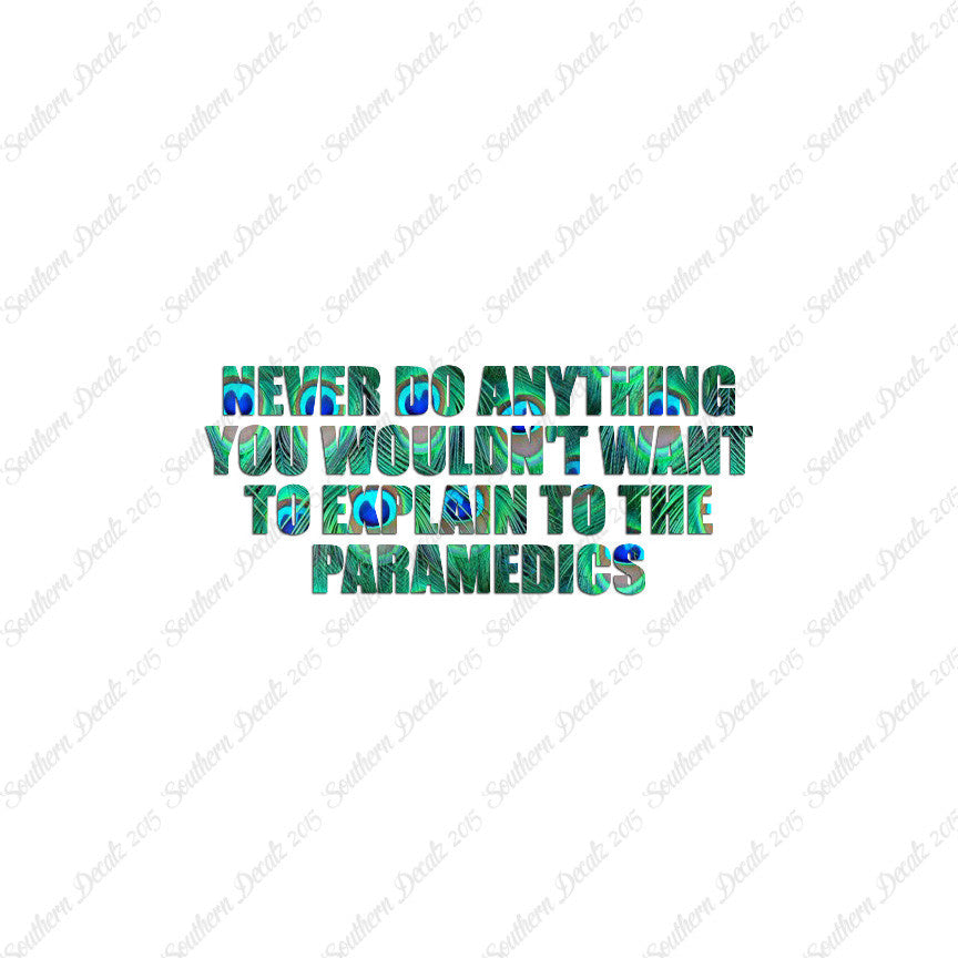 Never Do Anything Explain Paramedics