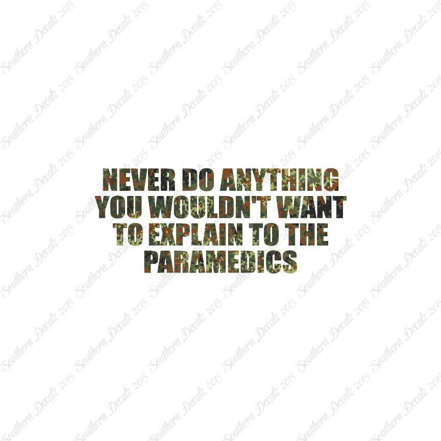 Never Do Anything Explain Paramedics