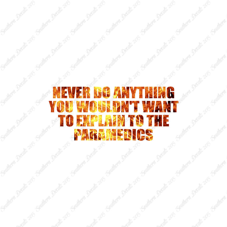 Never Do Anything Explain Paramedics
