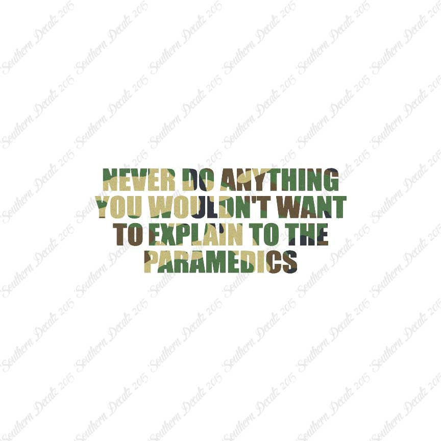 Never Do Anything Explain Paramedics