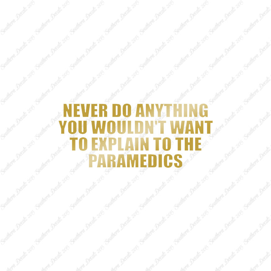 Never Do Anything Explain Paramedics