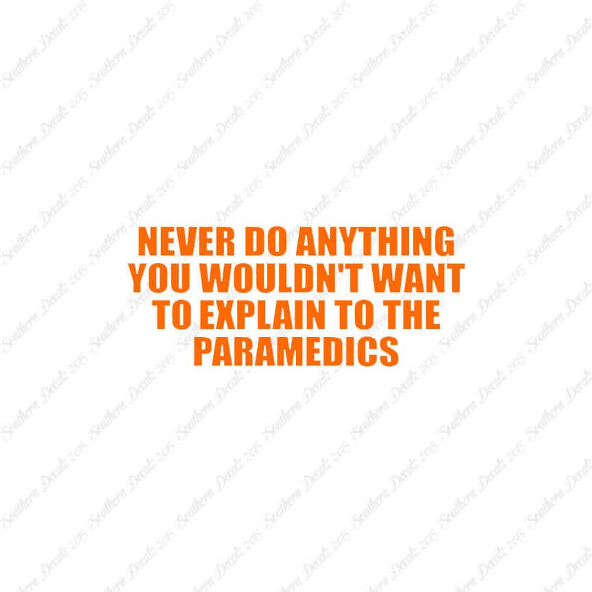 Never Do Anything Explain Paramedics