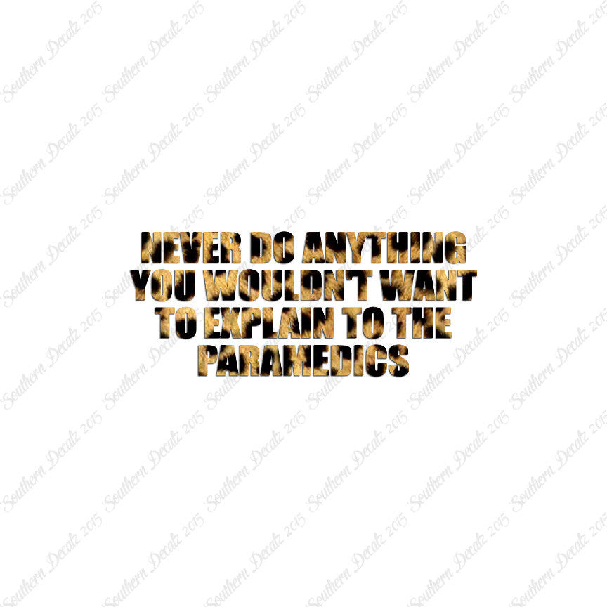 Never Do Anything Explain Paramedics