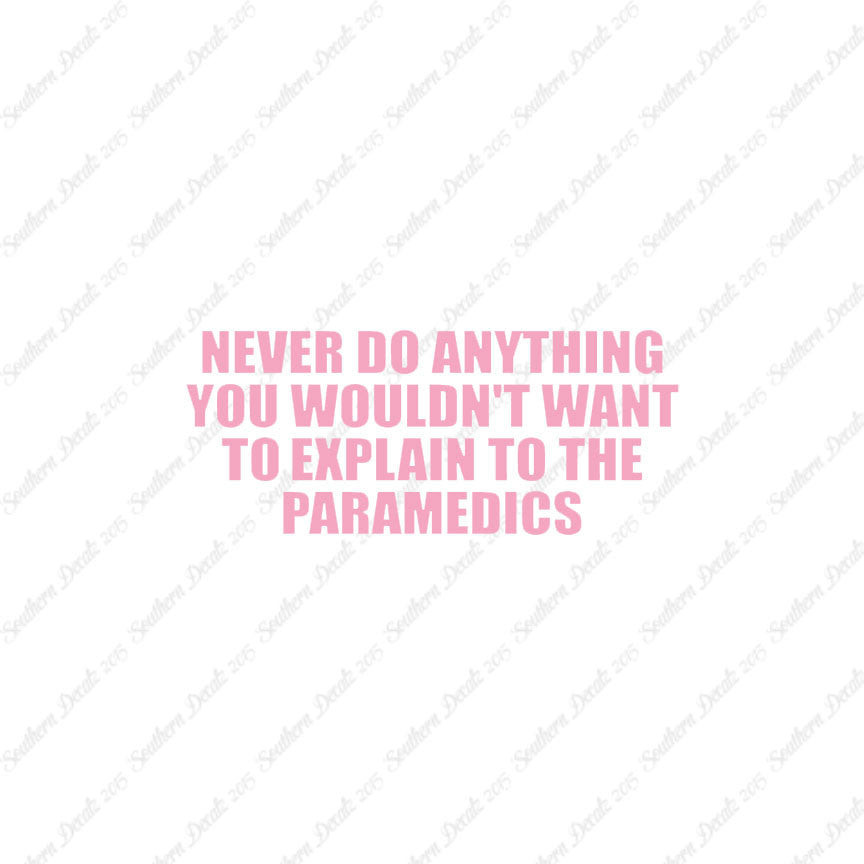Never Do Anything Explain Paramedics