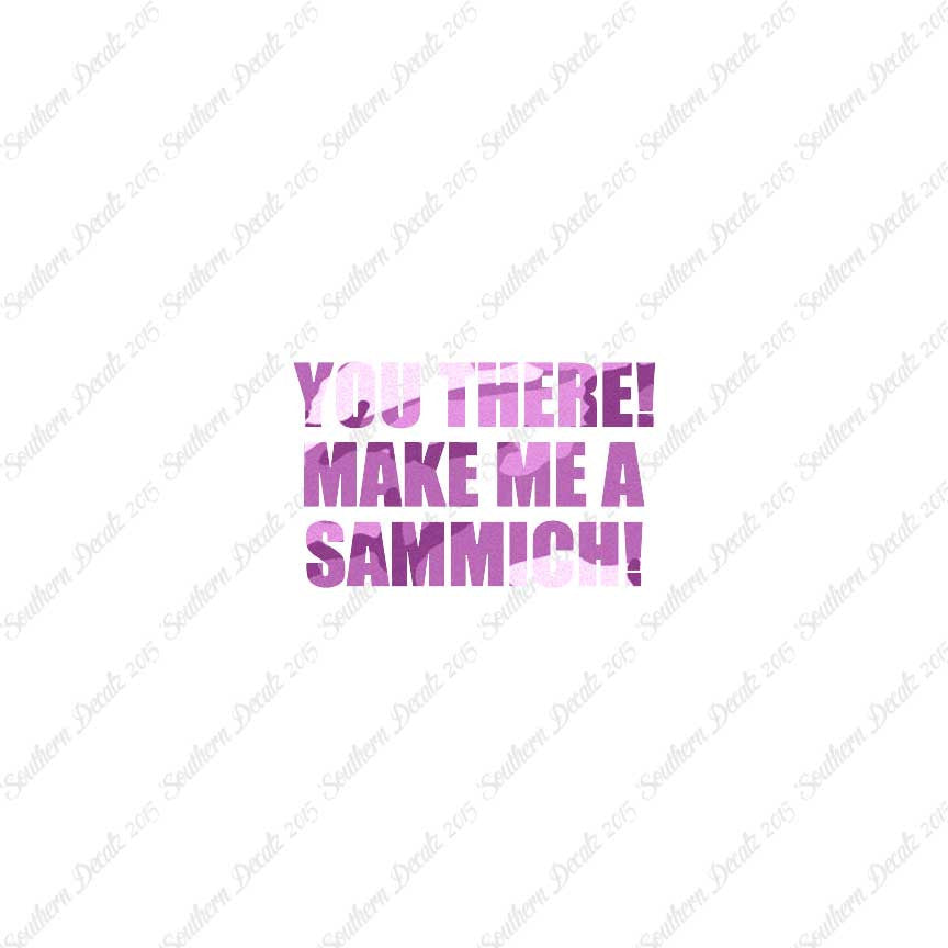 Make Me A Sammich