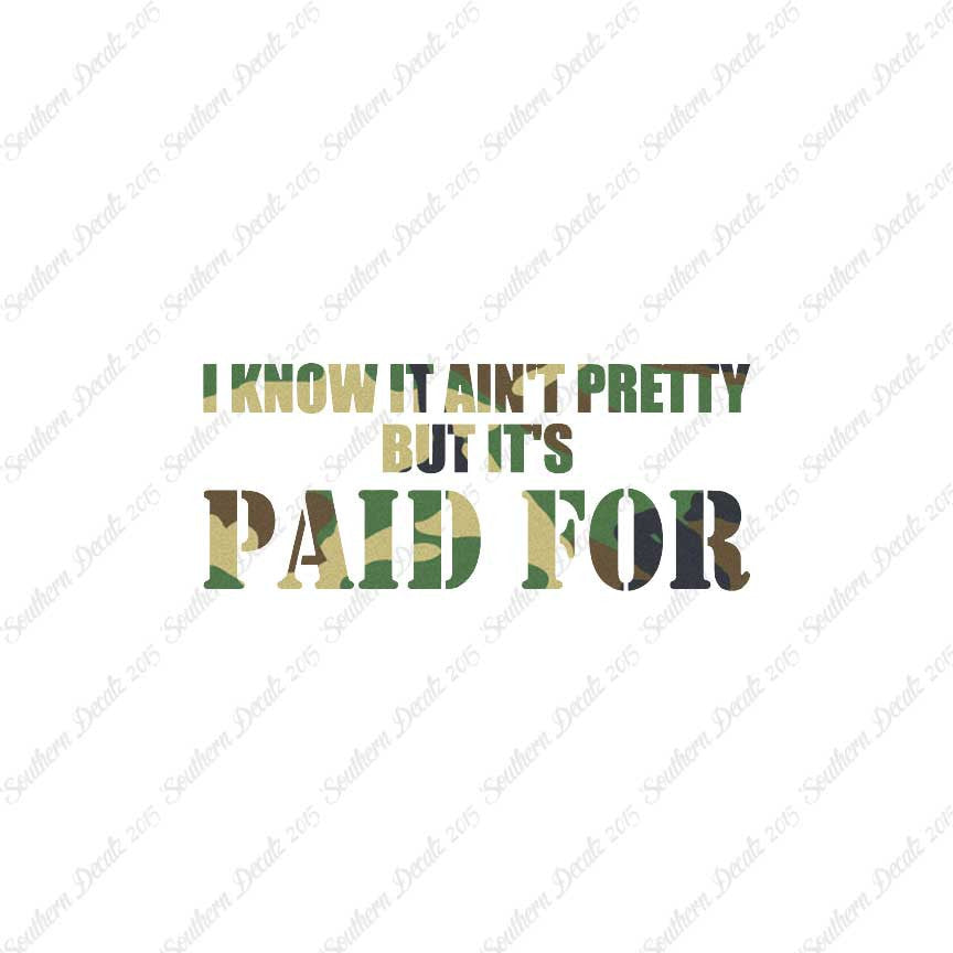 Ain't Pretty But Paid For