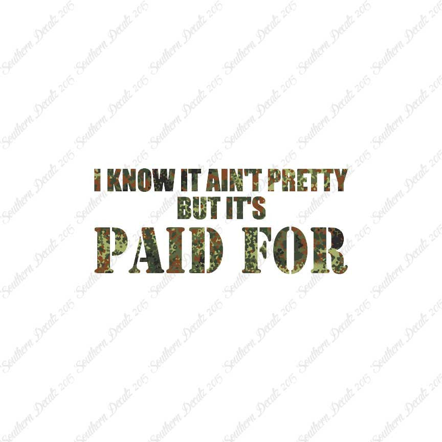 Ain't Pretty But Paid For