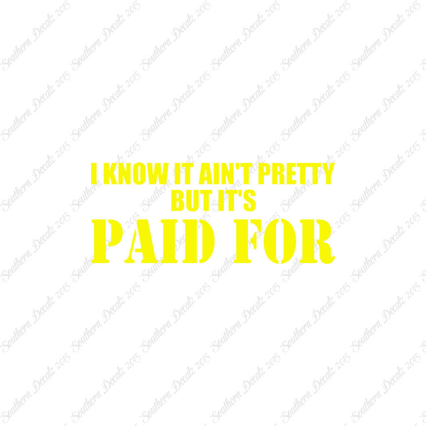 Ain't Pretty But Paid For