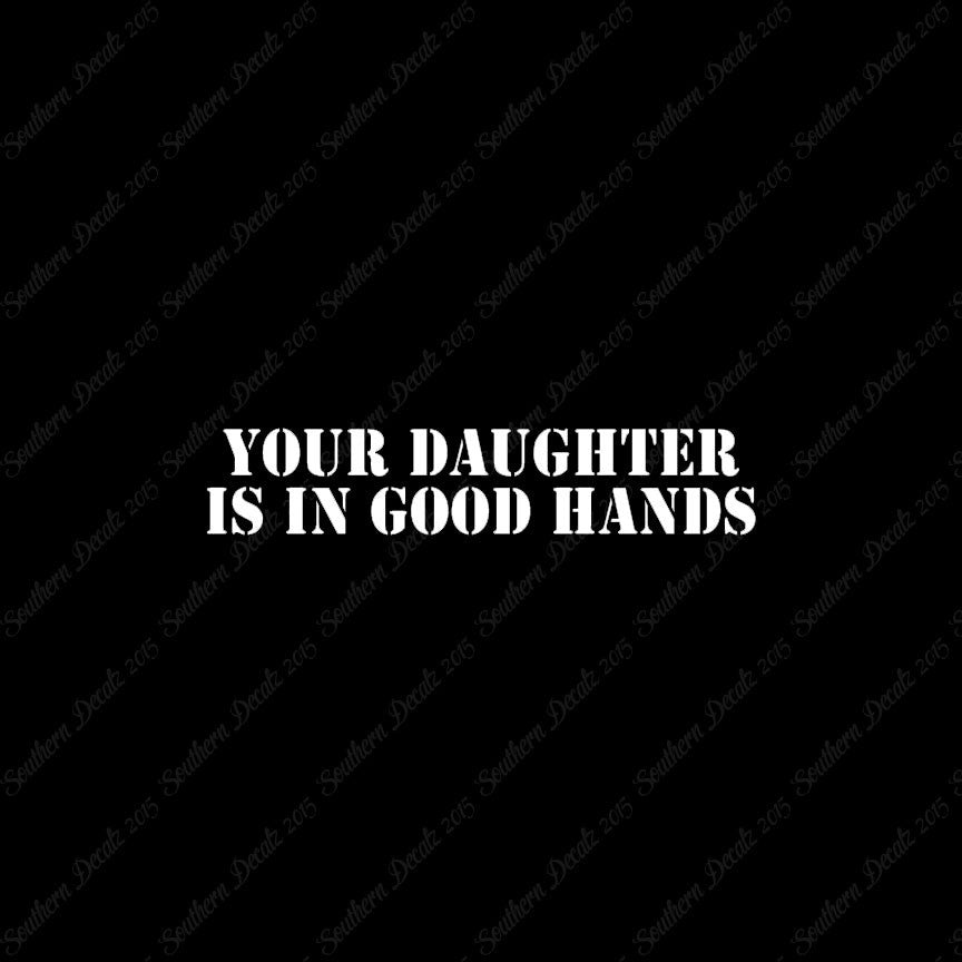Daughter Is In Good Hands