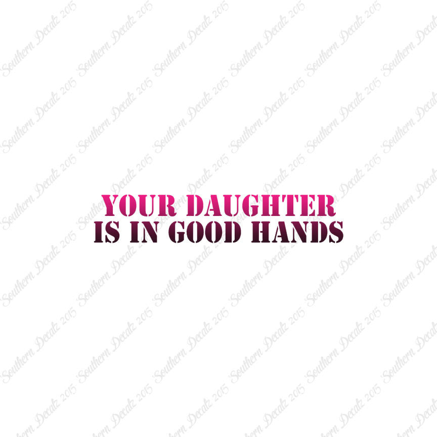 Daughter Is In Good Hands