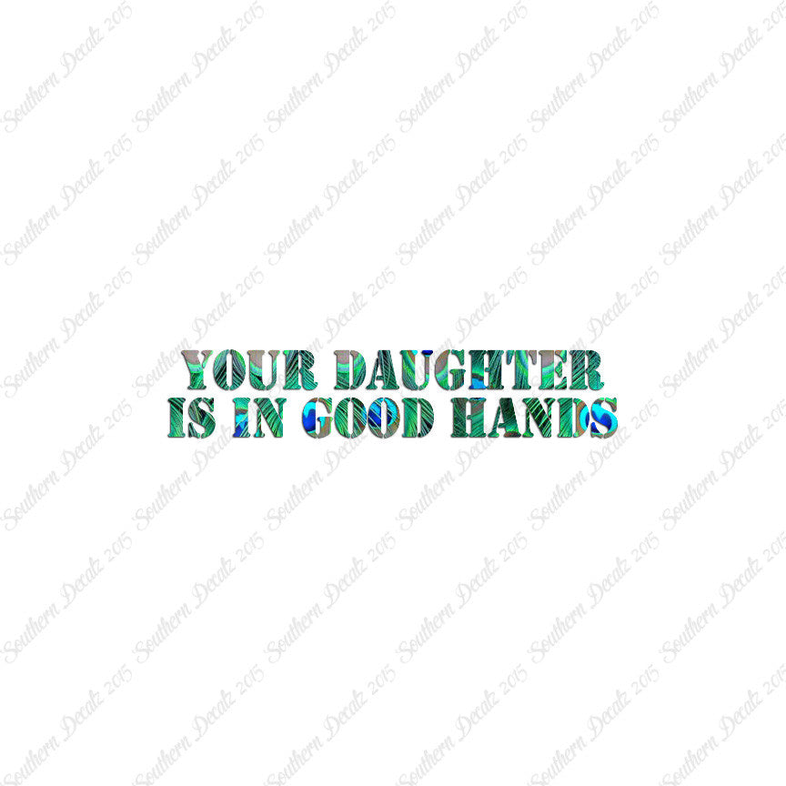 Daughter Is In Good Hands