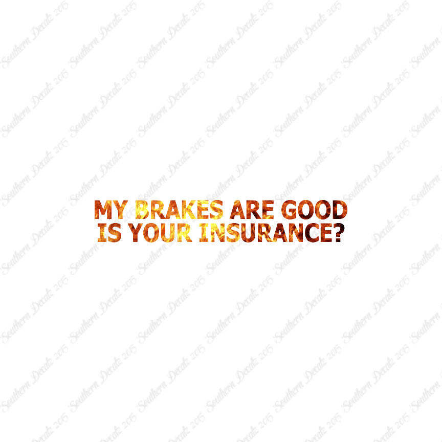 Brakes Are Good Is Your Insurance