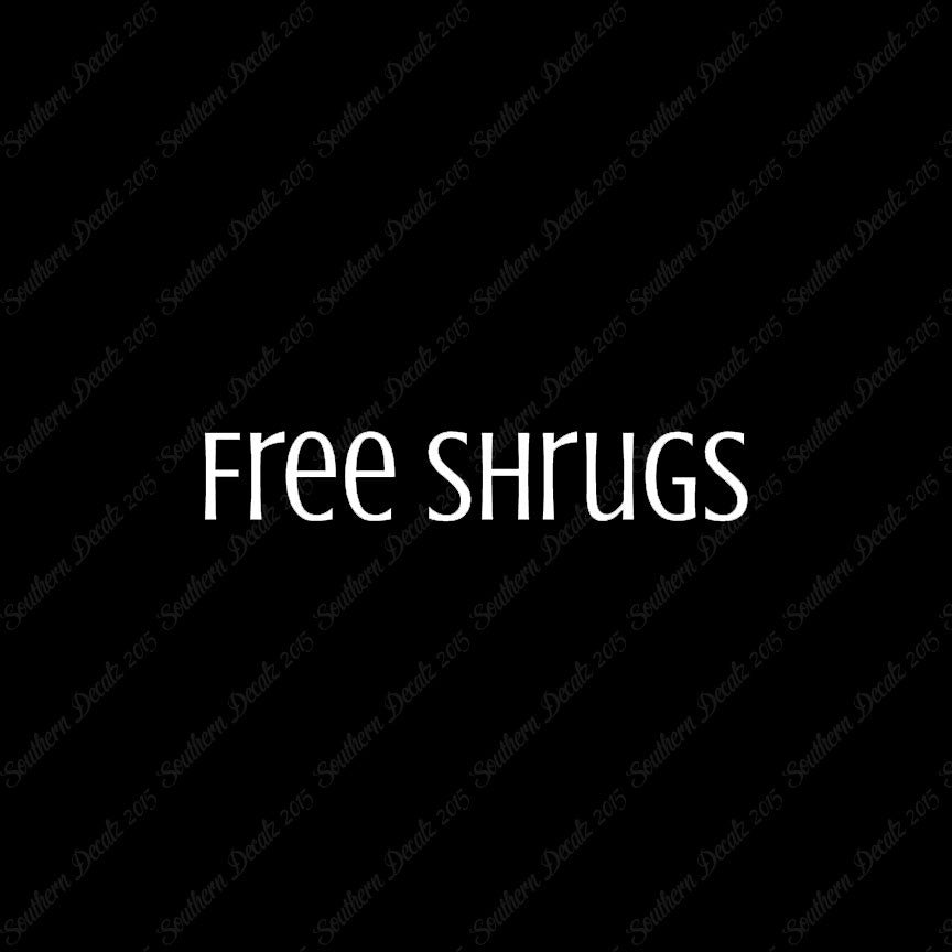 Free Shrugs