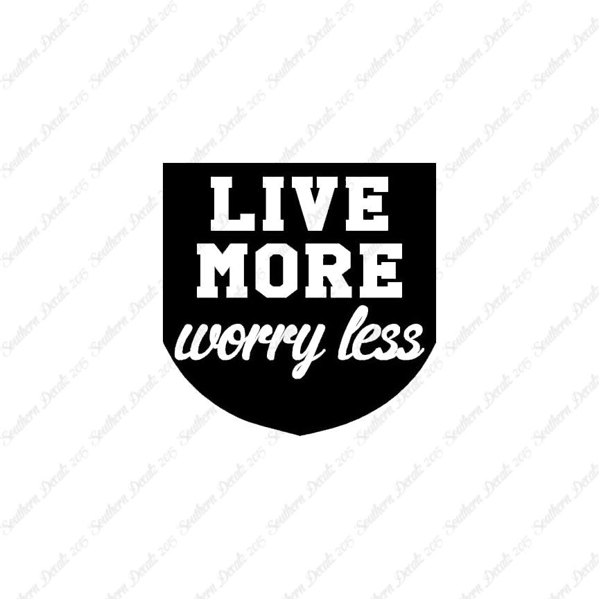 Live More Worry Less