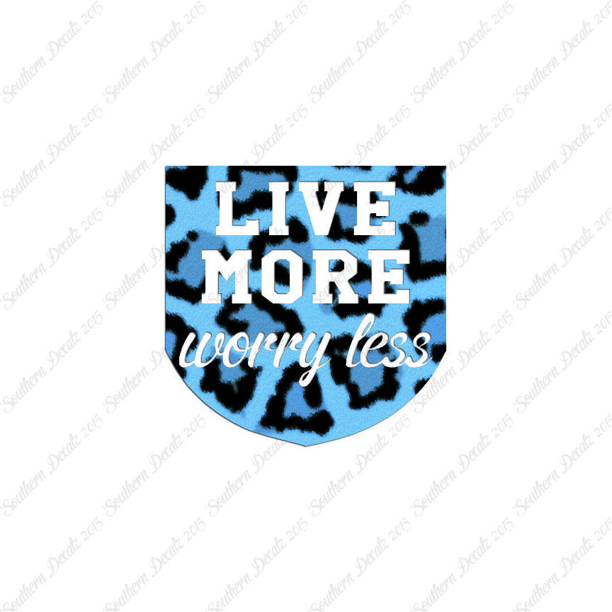 Live More Worry Less