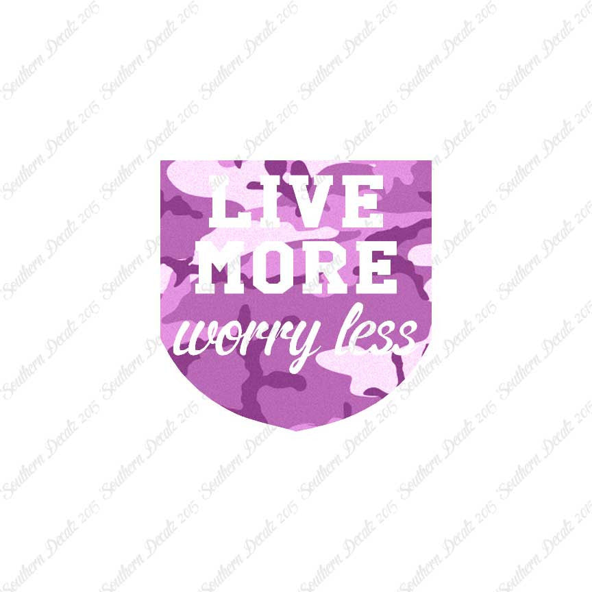 Live More Worry Less