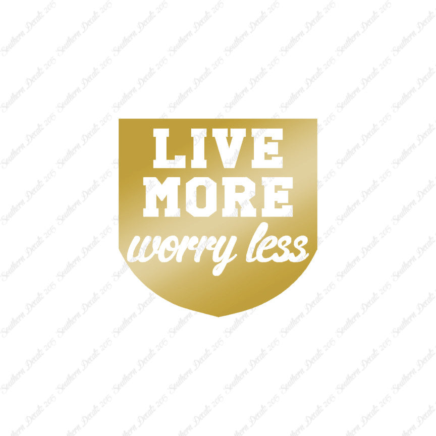 Live More Worry Less