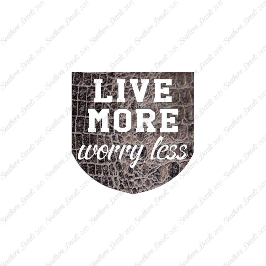 Live More Worry Less