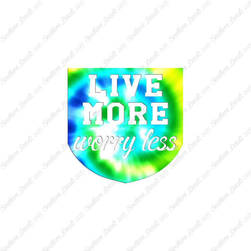Live More Worry Less