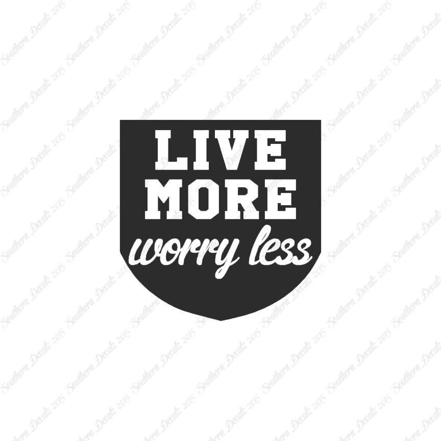 Live More Worry Less