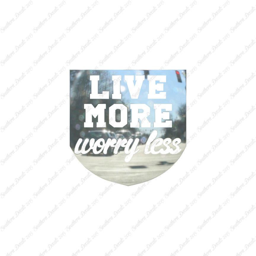 Live More Worry Less
