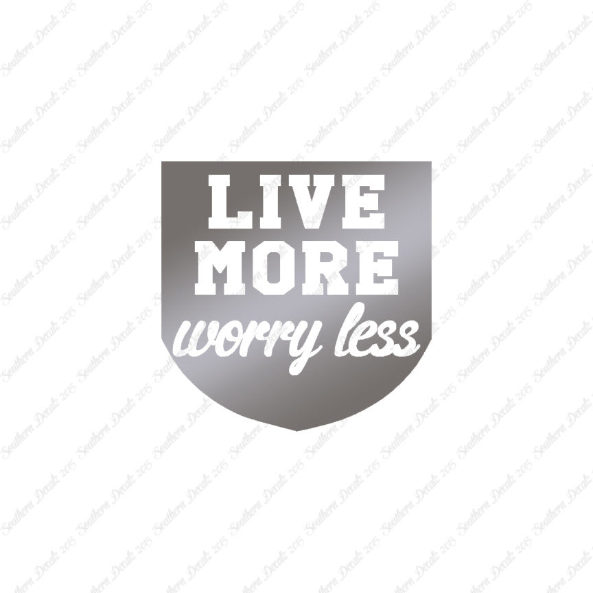 Live More Worry Less