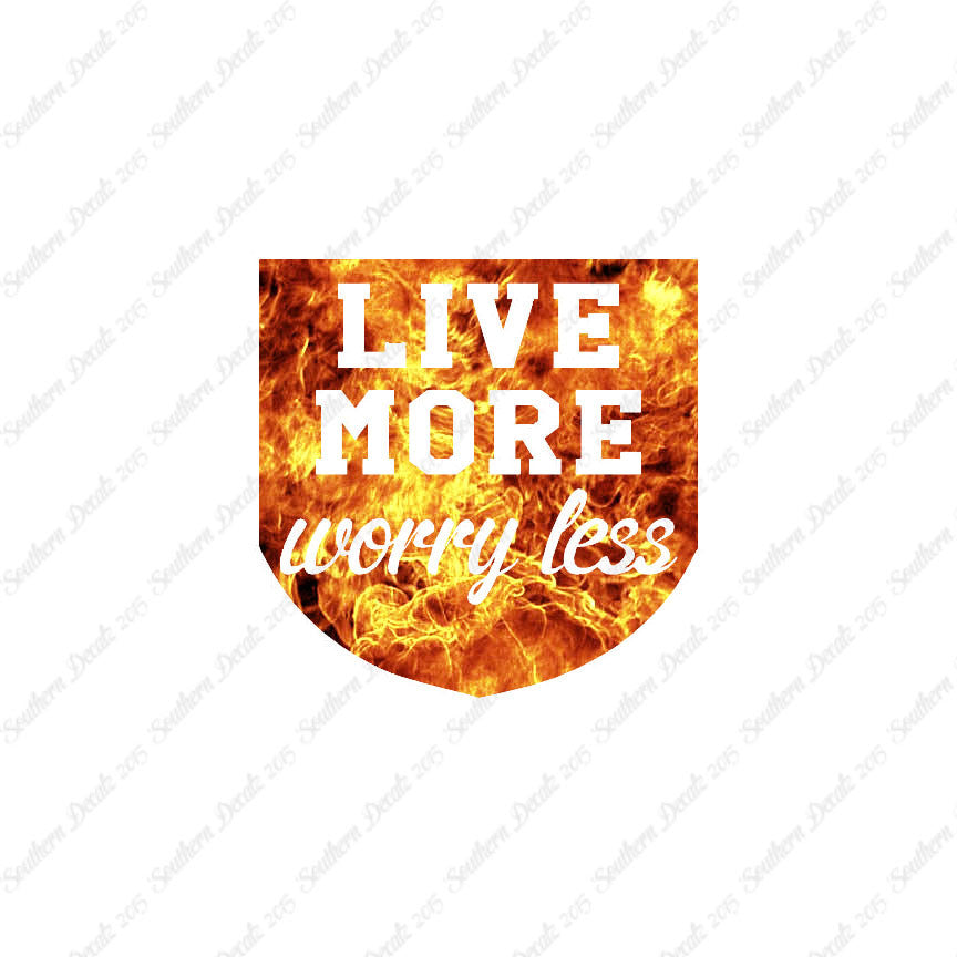Live More Worry Less