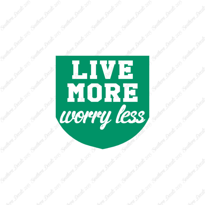 Live More Worry Less