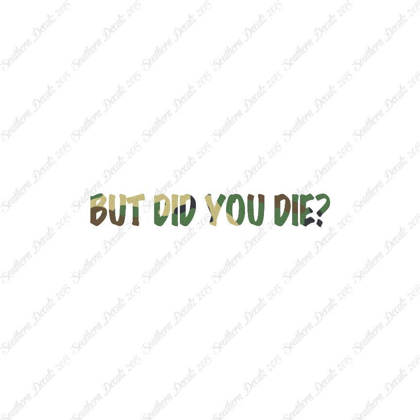 But Did You Die ?