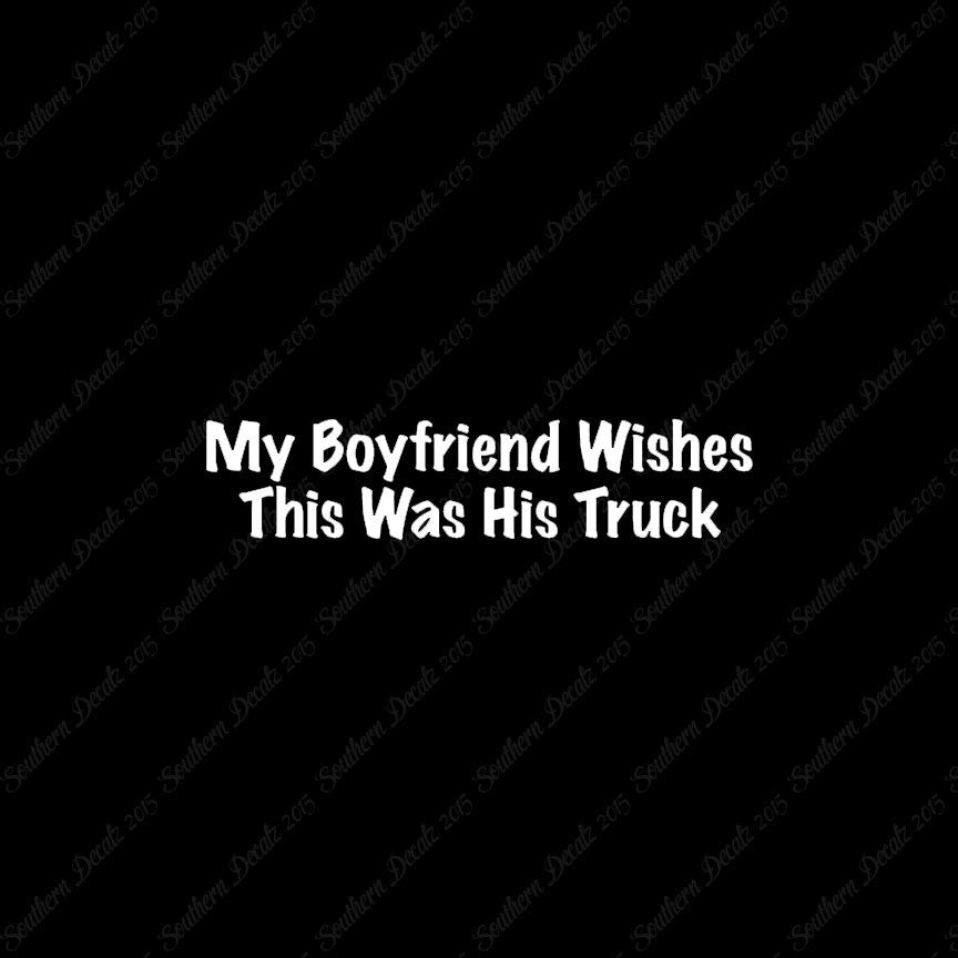 Boyfriend Wishes His Truck