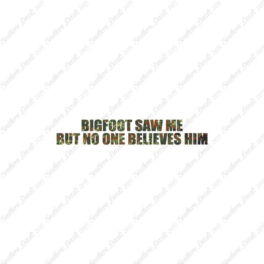 Big Foot Saw Me No One Believes
