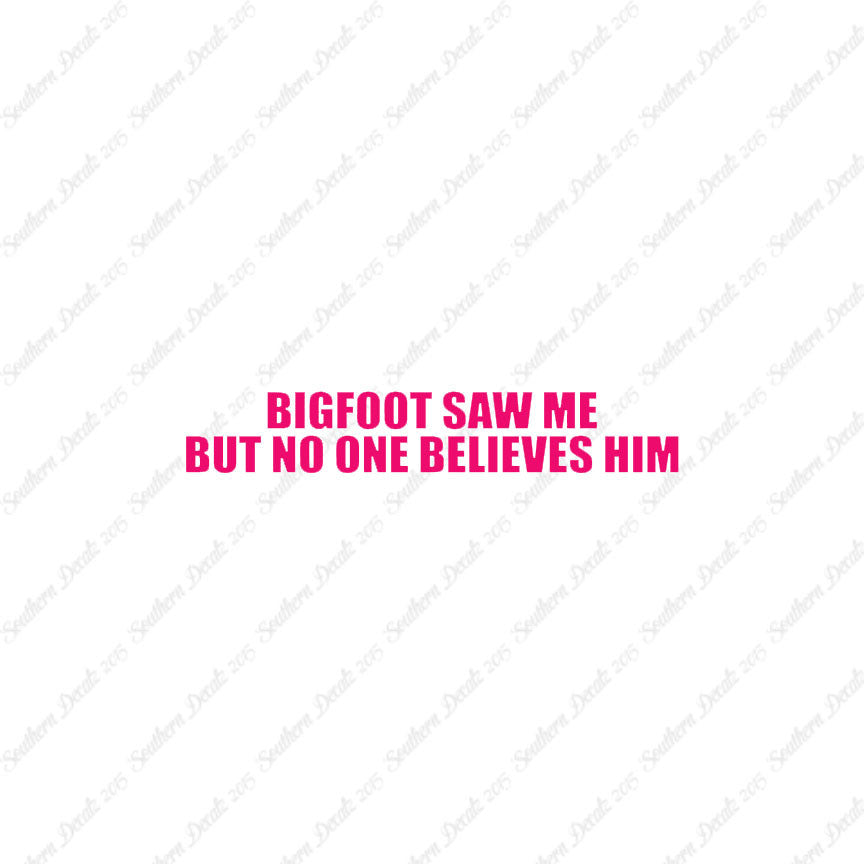 Big Foot Saw Me No One Believes