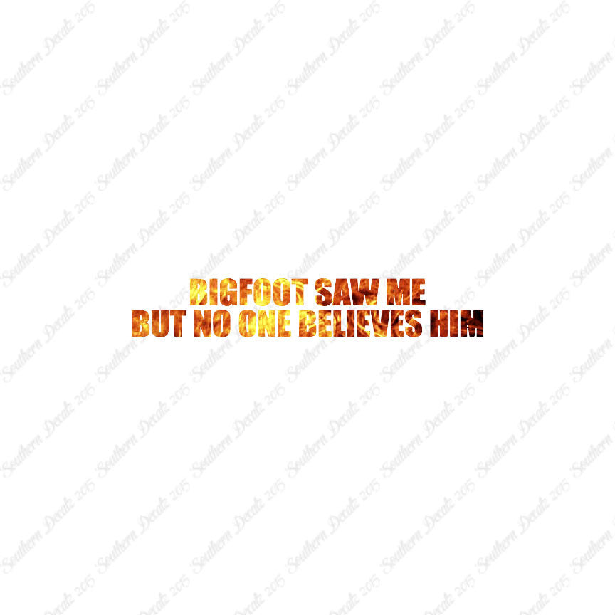 Big Foot Saw Me No One Believes