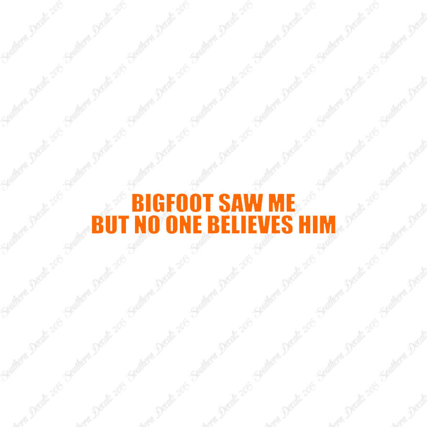 Big Foot Saw Me No One Believes