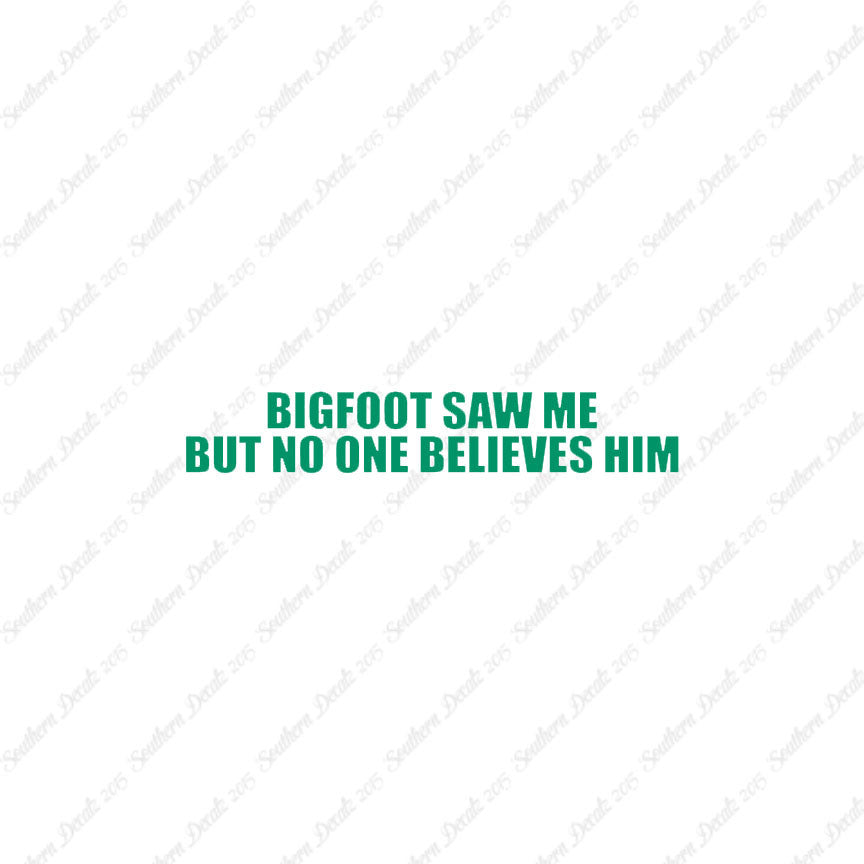 Big Foot Saw Me No One Believes
