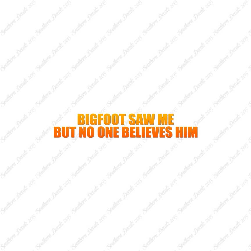 Big Foot Saw Me No One Believes