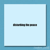Disturbing The Peace