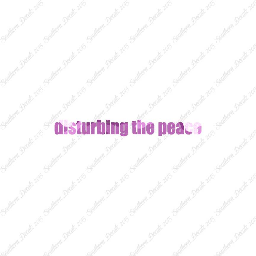 Disturbing The Peace