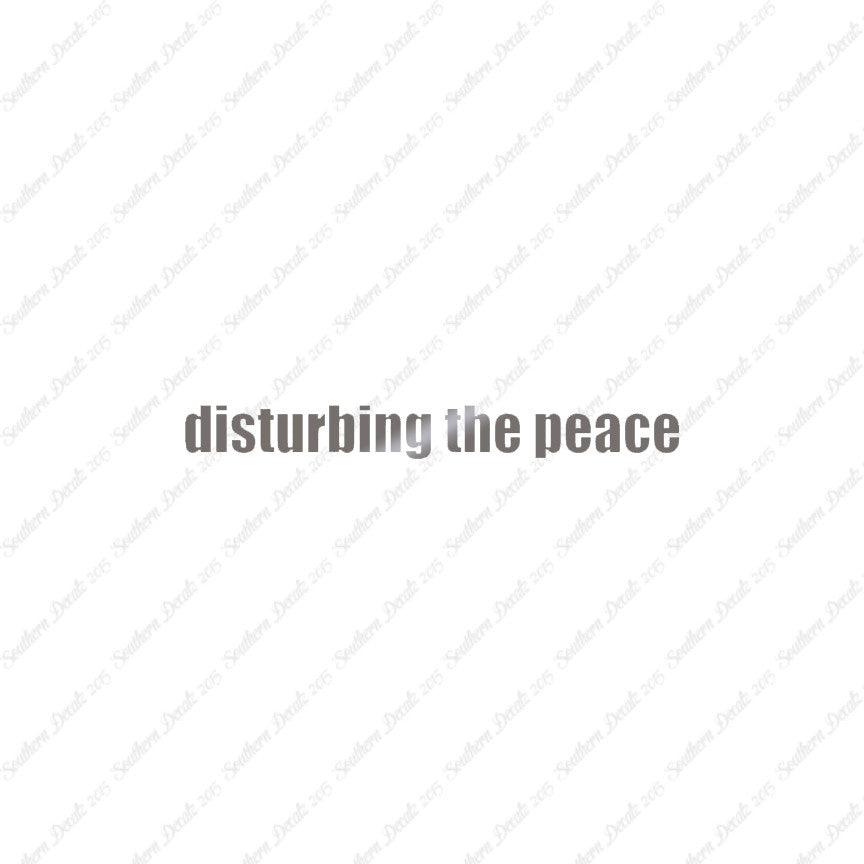 Disturbing The Peace
