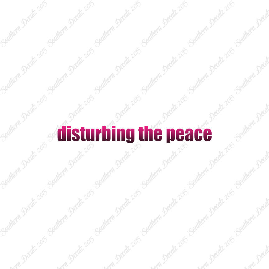 Disturbing The Peace