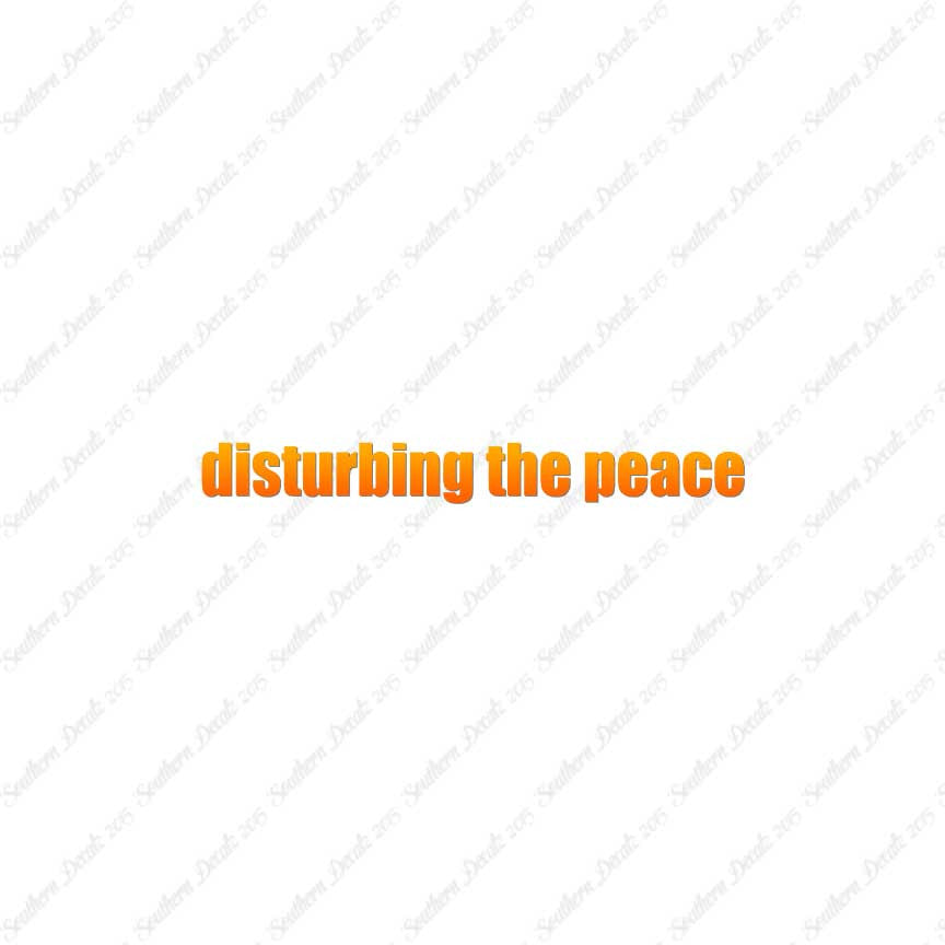 Disturbing The Peace