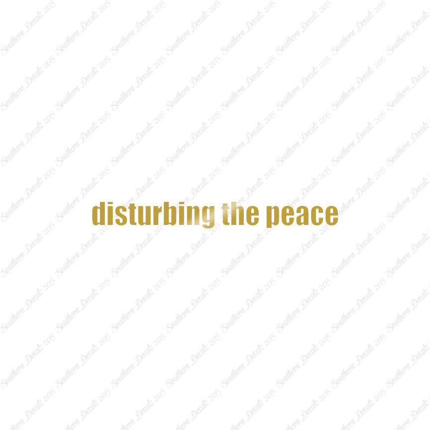 Disturbing The Peace