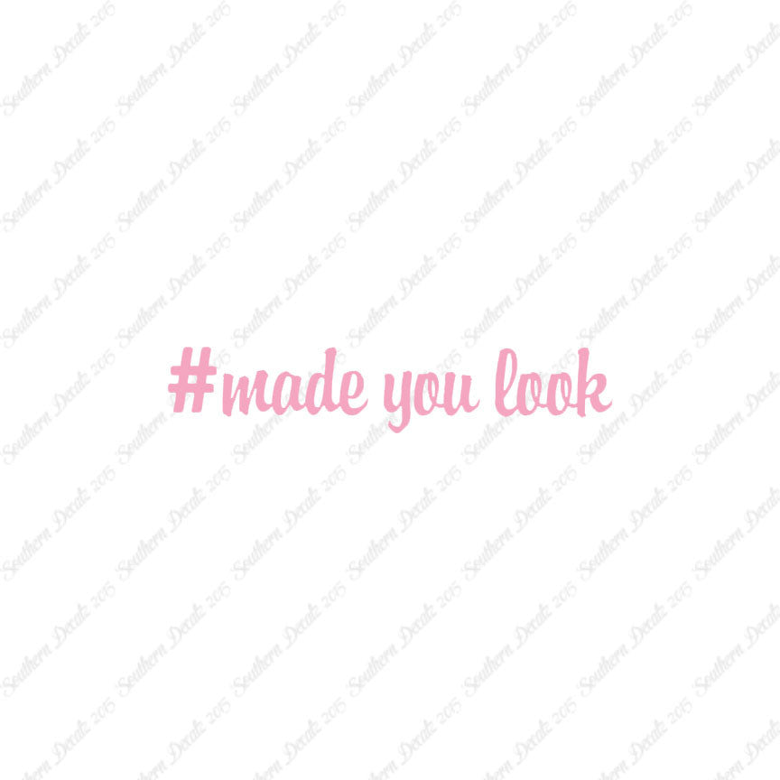 # Made You Look