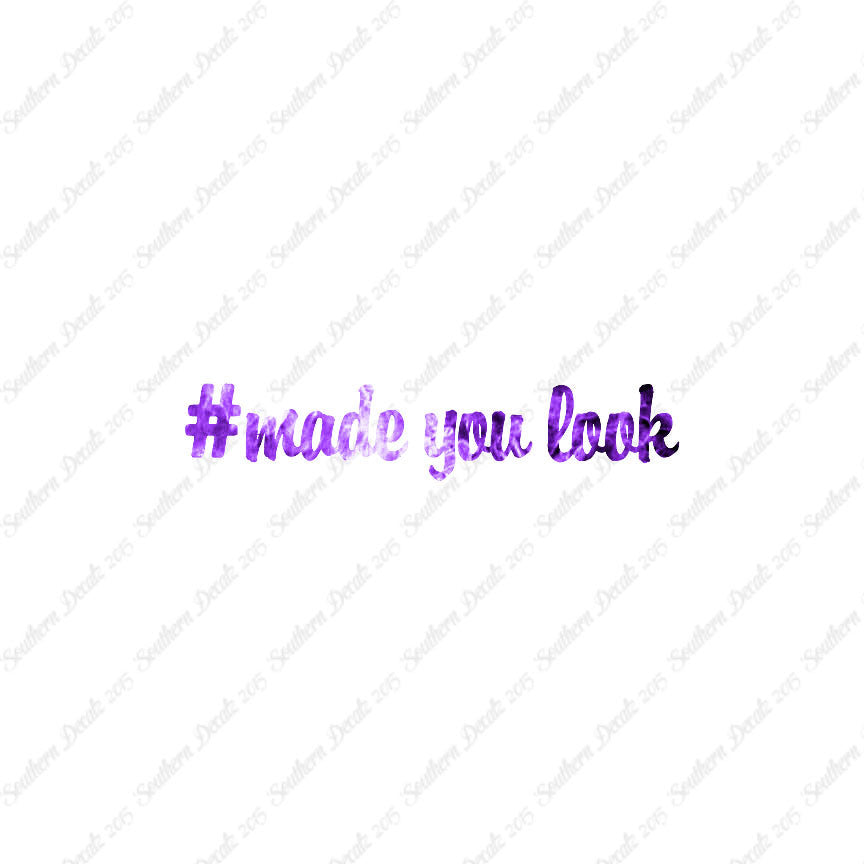 # Made You Look