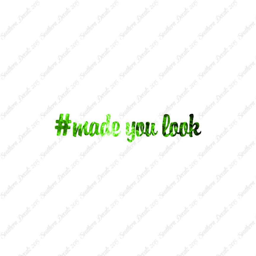 # Made You Look