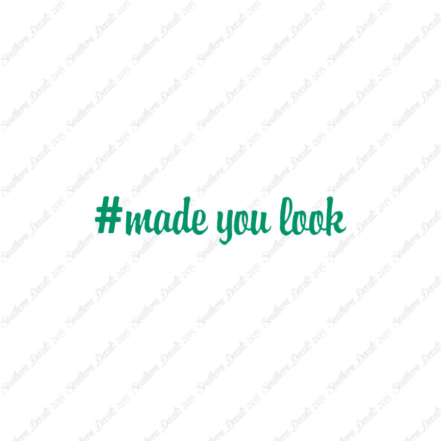# Made You Look
