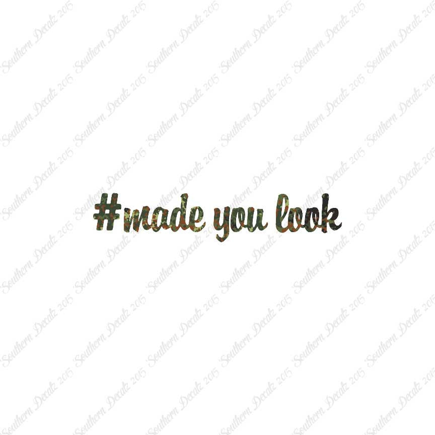 # Made You Look