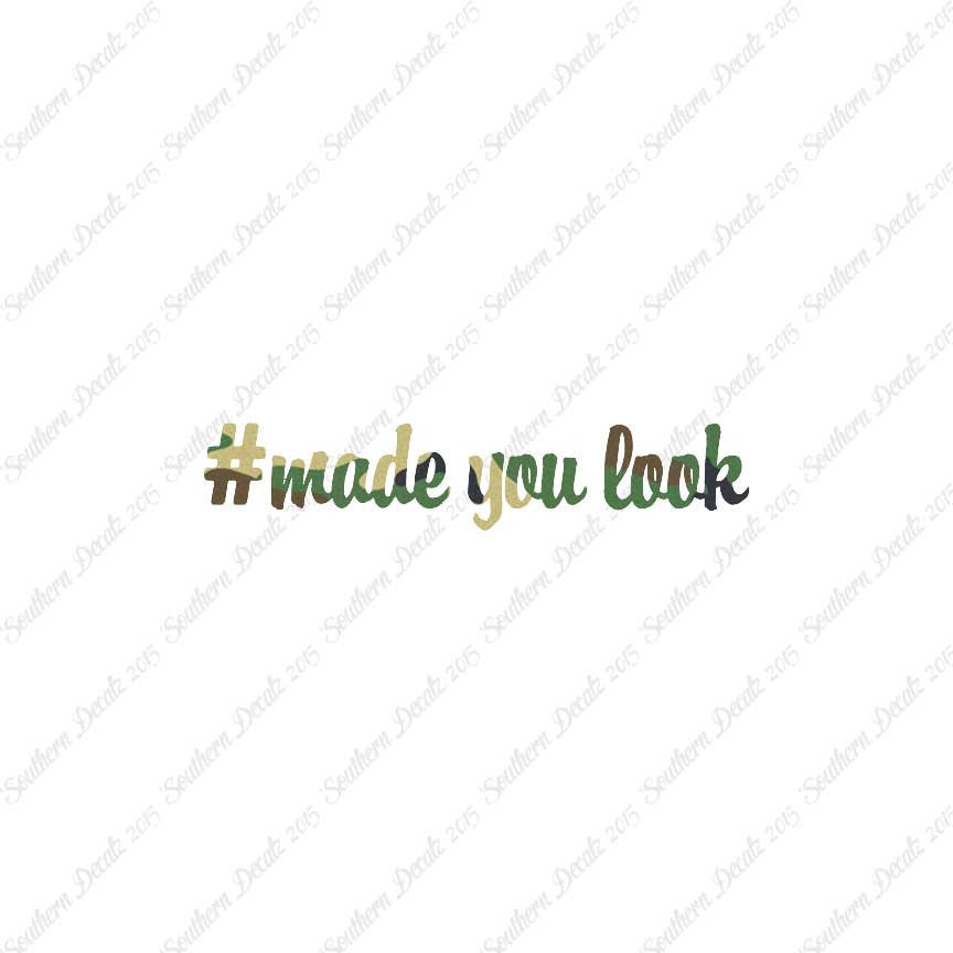 # Made You Look