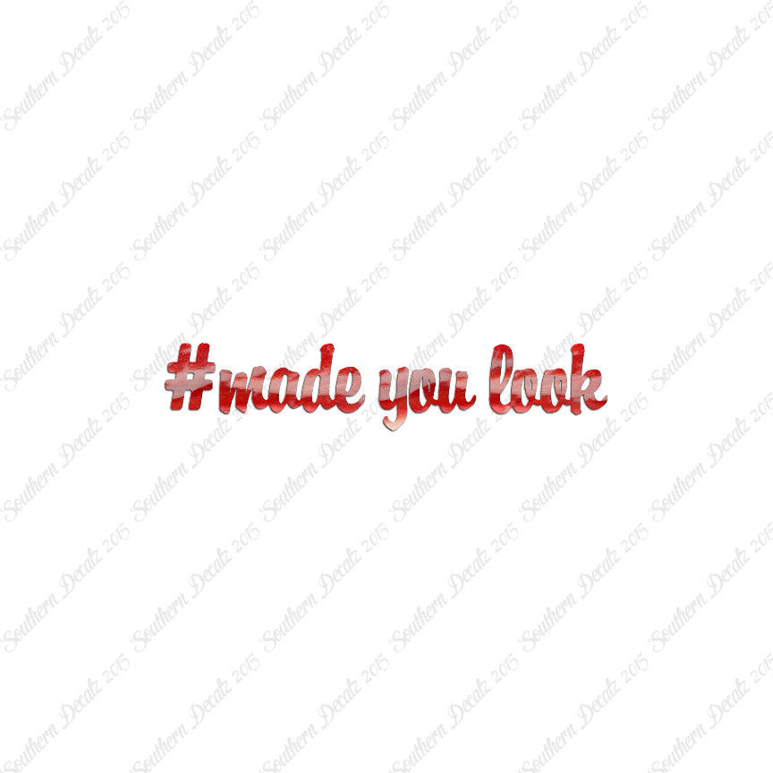 # Made You Look